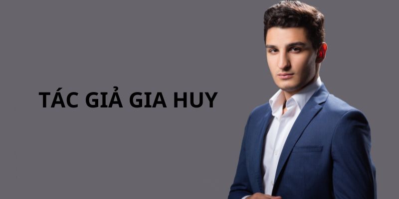 tác giả Gia Huy